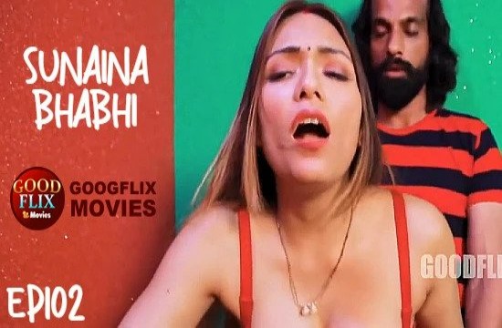 Sunaina Bhabhi E02 (2022) Hindi Hot Web Series GoodFlixMovies