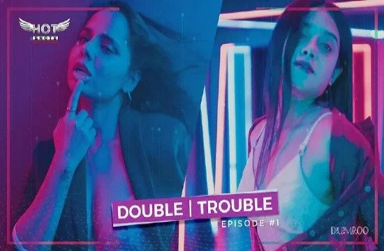 Double Trouble (2021) Hindi Hot Short Films Hotshots