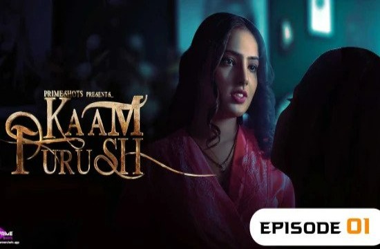 Kaam Purush S01E01 (2023) Hindi Hot Web Series PrimeShots