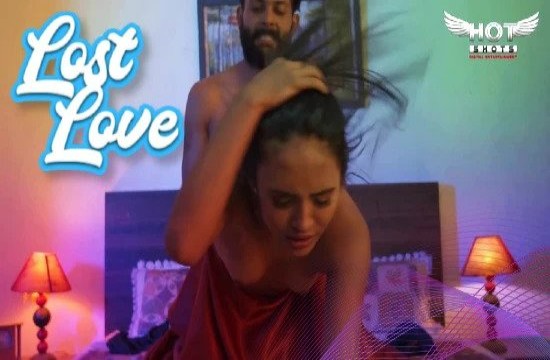 Lost Love (2021) Hindi Hot Short Film Hotshots
