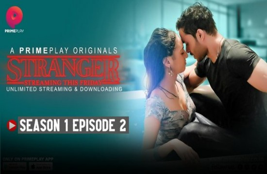 Stranger S01E02 (2023) Hindi Hot Web Series PrimePlay