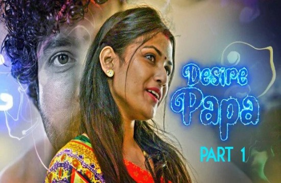 Desire Papa S01E01 (2023) Hindi Hot Web Series KooKu