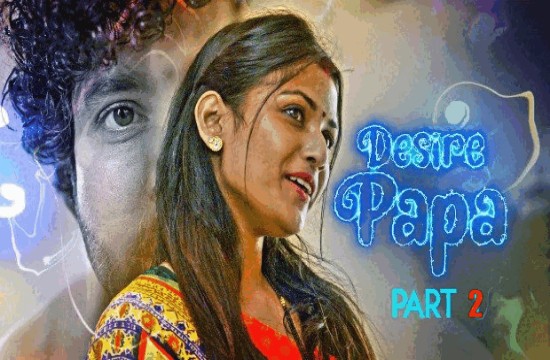Desire Papa S01E02 (2023) Hindi Hot Web Series KooKu