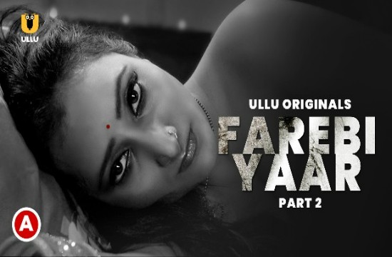 Farebi Yaar P02 (2023) Hindi Hot Short Film