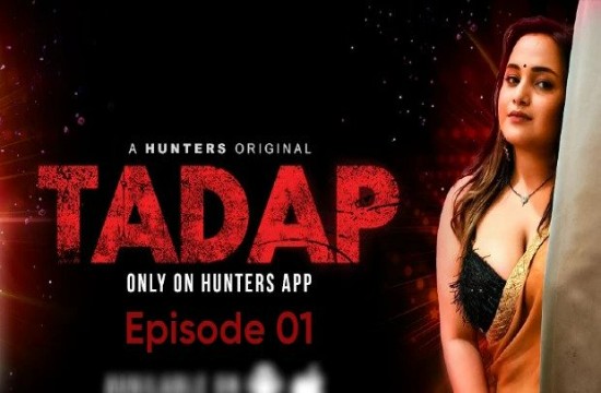 Tadap S01E01 (2023) Hindi Hot Web Series HuntersApp