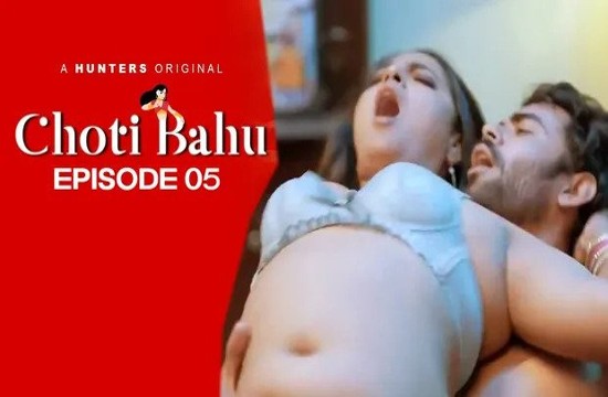 Choti Bahu S01E05 (2023) Hindi Hot Web Series HuntersApp