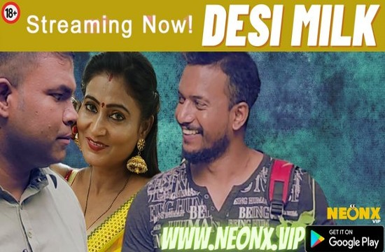 Desi Milk (2023) UNCUT Hindi Short Film Neonx