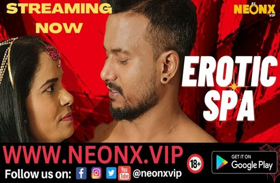Erotic Spa (2023) UNCUT Hindi Short Film Neonx