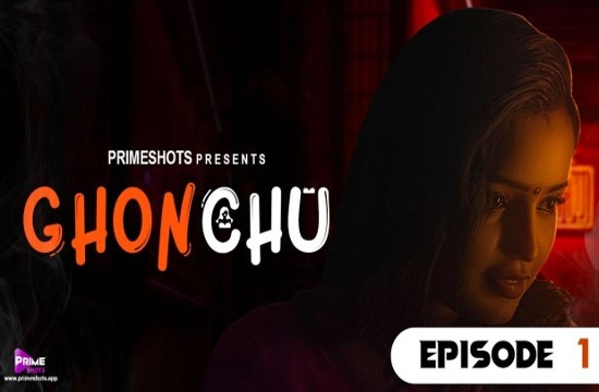 Ghonchu S01E01 (2023) Hindi Hot Web Series PrimeShots
