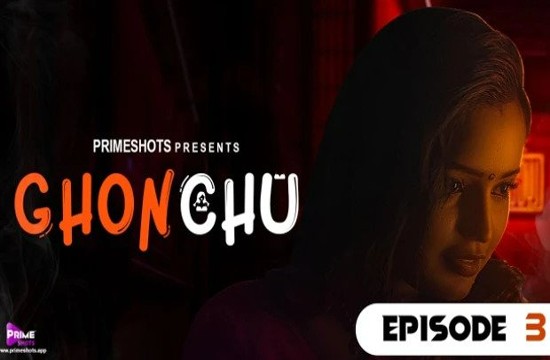 Ghonchu S01E03 (2023) Hindi Hot Web Series PrimeShots