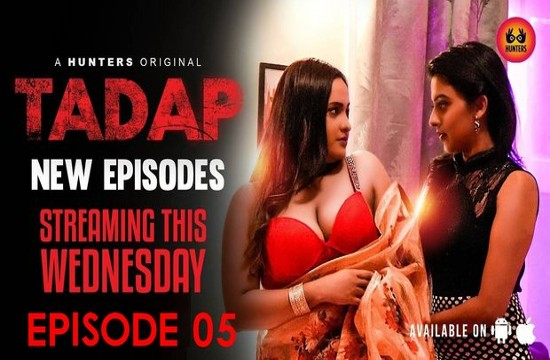 Tadap S01E05 (2023) Hindi Hot Web Series HuntersApp