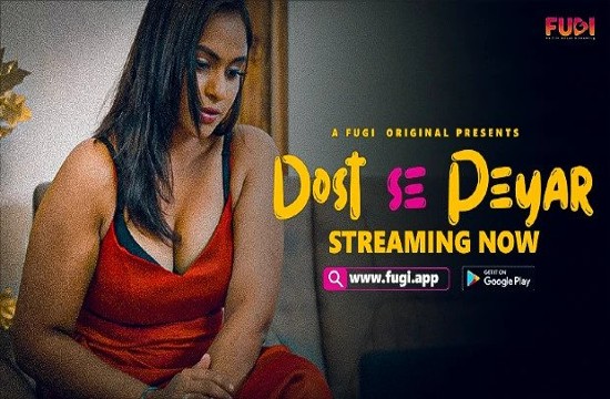 Dost Se Peyar (2023) Hindi Hot Short Film Fugi