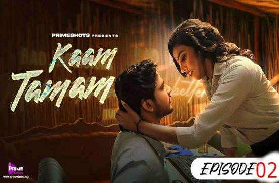 Kaam Tamam S01E02 (2023) Hindi Hot Web Series PrimeShots