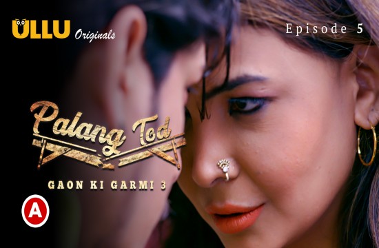 Palang Tod (Gaon Ki Garmi S03) P02 (2023) Hindi Hot Web Series