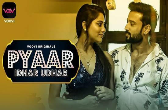 Pyar Idhar Udhar S01E01 (2023) Hindi Hot Web Series Voovi