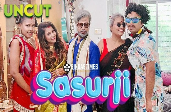 Sasurji P04 (2023) UNCUT Hindi Short Film BindasTime