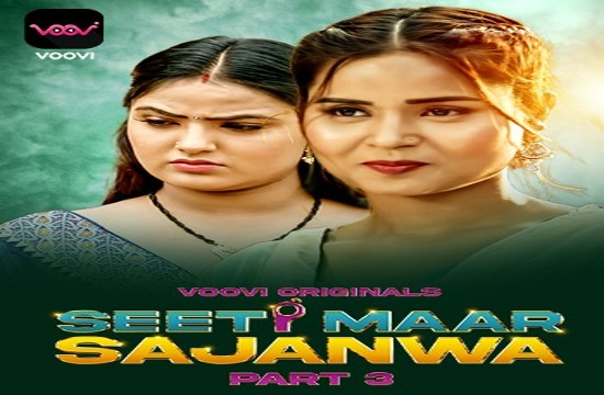 Seeti Maar Sajanwa S01P03 (2023) Hindi Hot Web Series Voovi