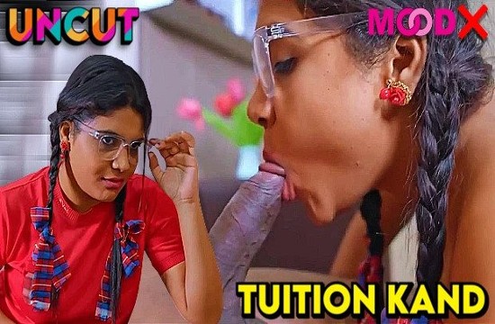 Tuition Kand S01E01 (2023) UNCUT Hindi Hot Web Series Moodx