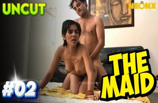 The Maid P02 (2023) UNCUT Hindi Short Film Neonx