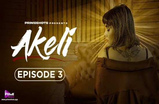 Akeli S01E03 (2023) Hindi Hot Web Series PrimeShots