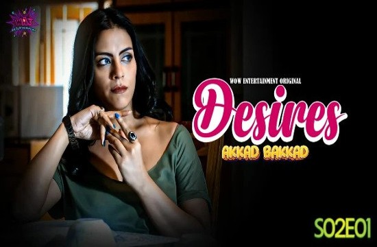 Desire S02E01 (2023) Hindi Hot Web Series WowEntertainment