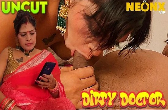 Dirty Doctor (2023) UNCUT Hindi Short Film Neonx