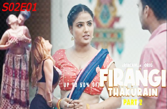 Firangi Thakurain S02E01 (2023) Hindi Hot Web Series WowEntertainment