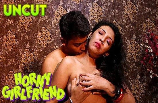 Horny Girlfriend (2023) UNCUT Hindi Short Film SexFantasy