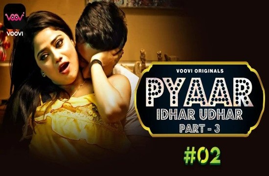 Pyar Idhar Udhar S01E06 (2023) Hindi Hot Web Series Voovi