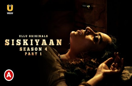 Siskiyaan S04P01 (2023) Hindi Hot Web Series