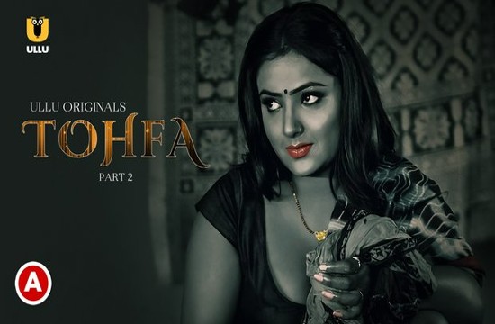 Tohfa P02 (2023) Hindi Hot Web Series