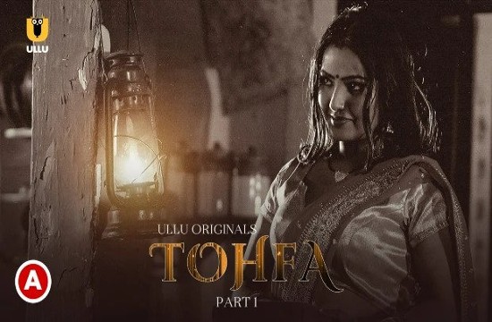 Tohfa P01 (2023) Hindi Hot Web Series