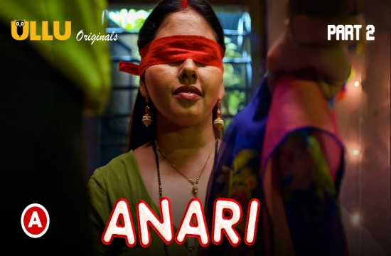 Anari P02 (2023) Hindi Hot Web Series