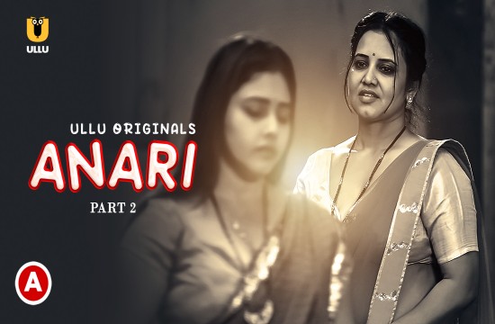 Anari P02 (E04-E06) (2023) Hindi Hot Web Series