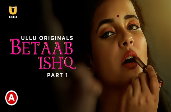 Betaab Ishq P01 (2023) Hindi Hot Web Series