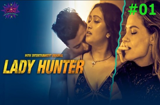 Lady Hunter S01E01 (2023) Hindi Hot Web Series WowEntertainment