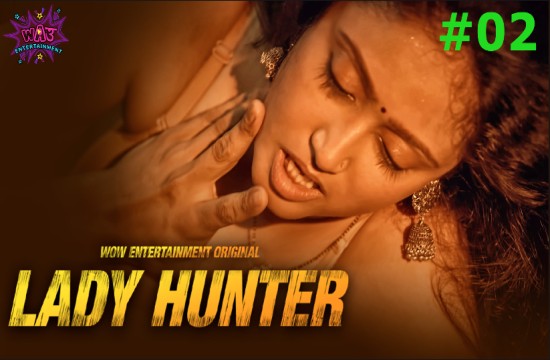 Lady Hunter S01E02 (2023) Hindi Hot Web Series WowEntertainment