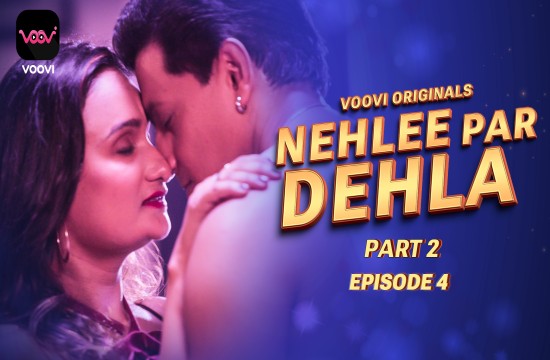 Nehlee Par Dehla S01E04 (2023) Hindi Hot Web Series Voovi