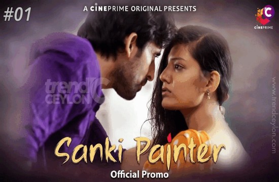 Sanki Painter S01E01 (2023) Hindi Hot Web Series CinePrime