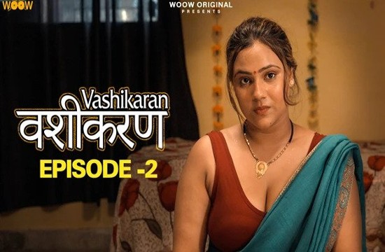 Vashikaran S01E02 (2023) Hindi Hot Web Series WOOW