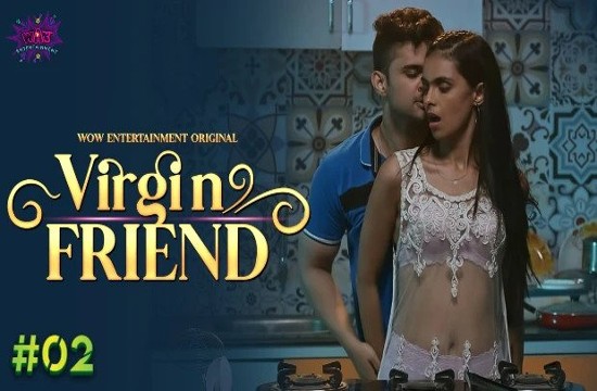 Virgin Friend S01E02 (2023) Hindi Hot Web Series WowEntertainment