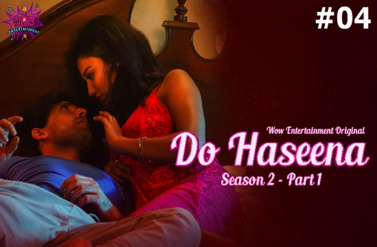Do Haseena S02E04 (2023) Hindi Hot Web Series WowEntertainment