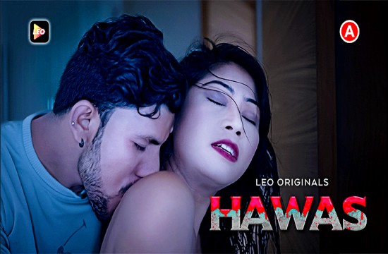 Hawas (2023) Hindi Hot Short Film LeoApp