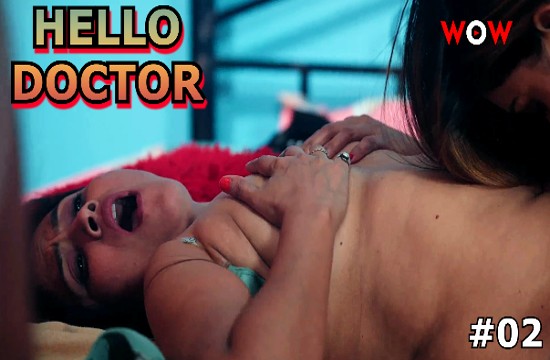 Hello Doctor S01E02 (2023) Hindi Hot Web Series WowOriginals