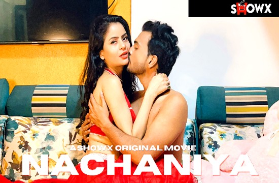 Nachaniya (2023) Hindi Hot Short Film ShowX