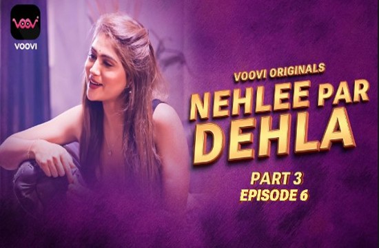 Nehlee Par Dehla S01E06 (2023) Hindi Hot Web Series Voovi