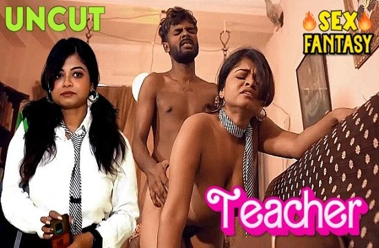 Teacher (2023) Uncut Hindi Short Film SexFantasy