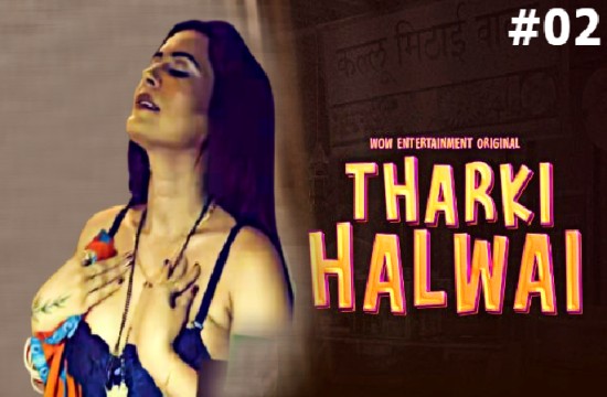Tharki Halwai P01E02 (2023) Hindi Hot Web Series WowEntertainment