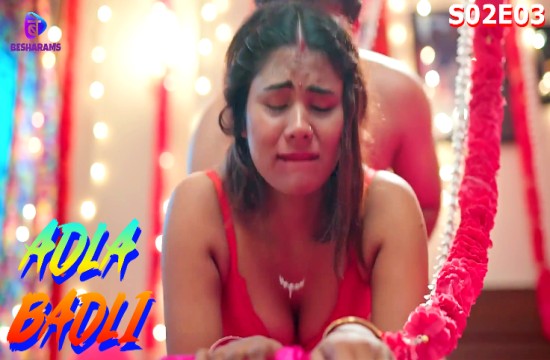 Adla Badli S02E03 (2023) Hindi Hot Web Series Besharams