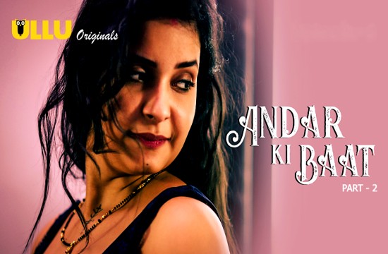 Andar Ki Baat P02 (2023) Hindi Hot Web Series